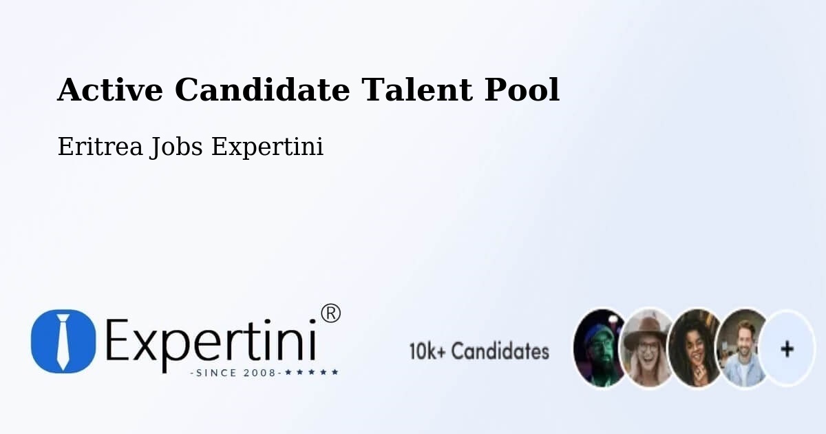 Active Candidate Talent Pool – Eritrea - Eritrea Jobs Expertini