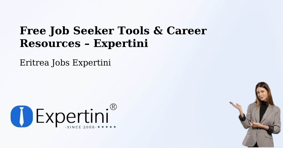 Free Job Seeker Tools & Career Resources – Eritrea - Eritrea Jobs Expertini