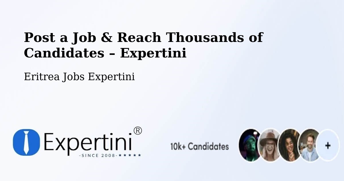 Post a Job in Eritrea – Hire the Right Talent - Eritrea Jobs Expertini
