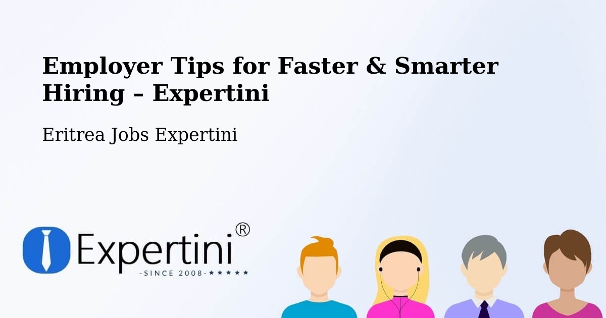 Employer Tips for Hiring & Recruitment – Eritrea - Eritrea Jobs Expertini