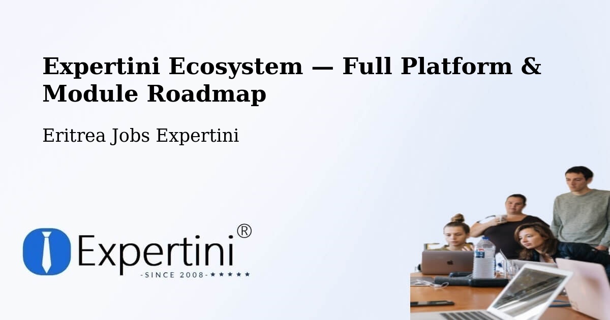 Expertini Ecosystem — Full Platform & Module Roadmap – Eritrea