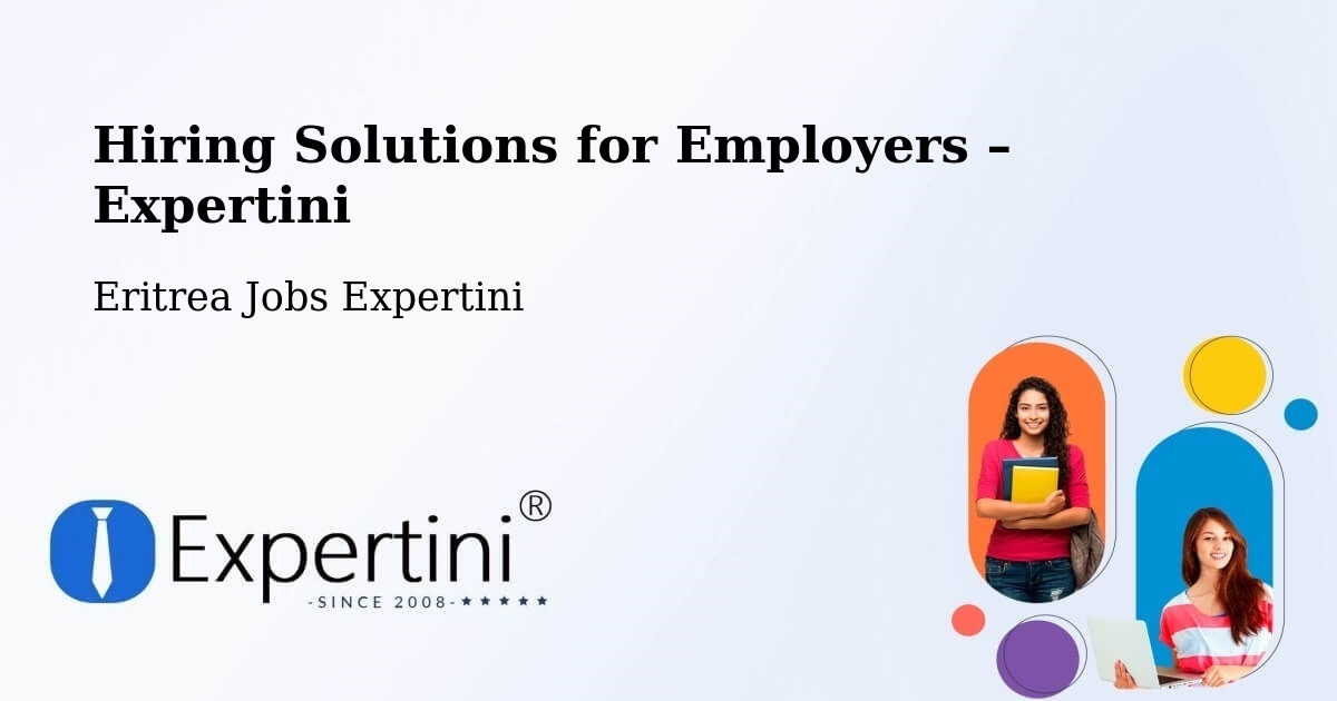 Hiring Solutions for Employers in Eritrea - Eritrea Jobs Expertini