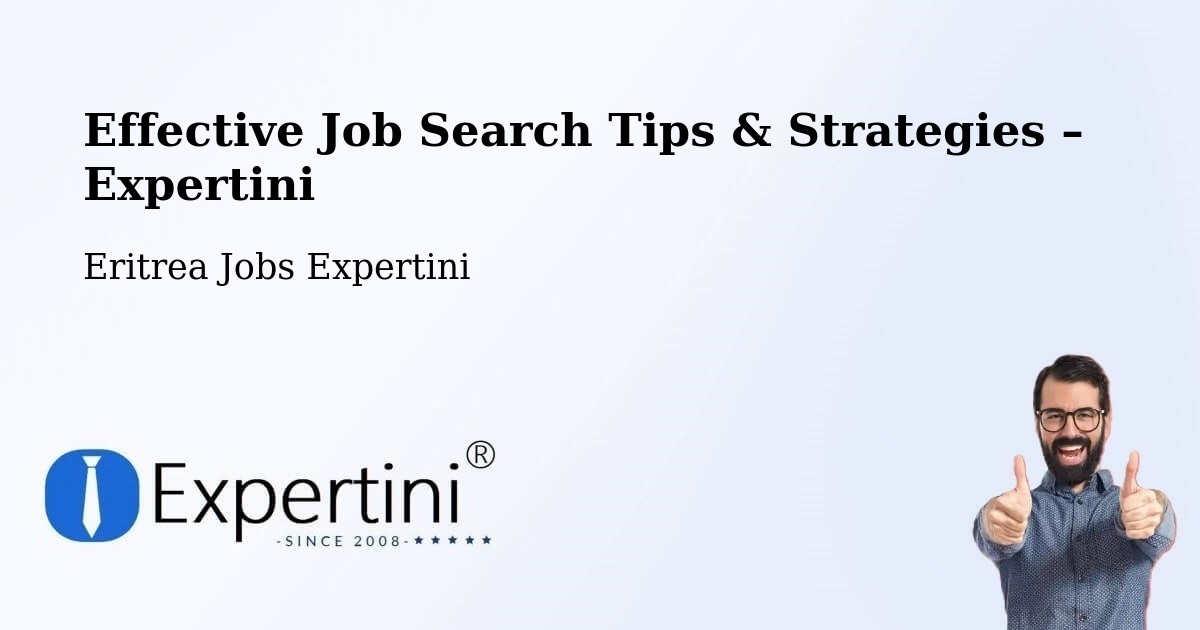 Job Search Tips & Strategies for Job Seekers – Eritrea - Eritrea Jobs Expertini