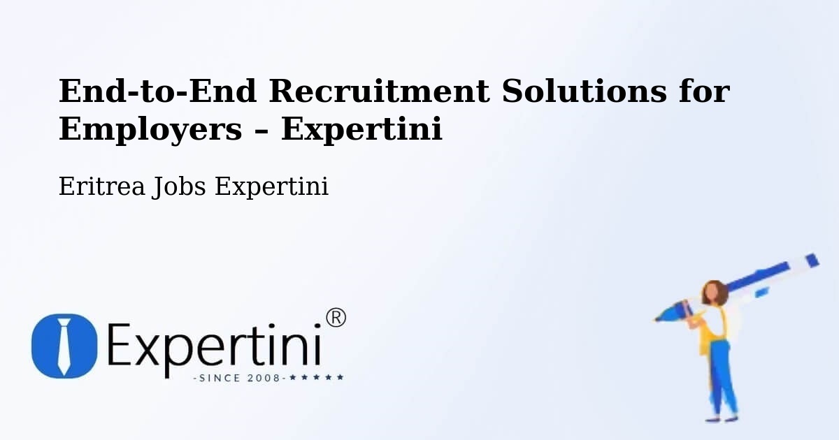 Recruitment Solutions for Employers – Eritrea - Eritrea Jobs Expertini