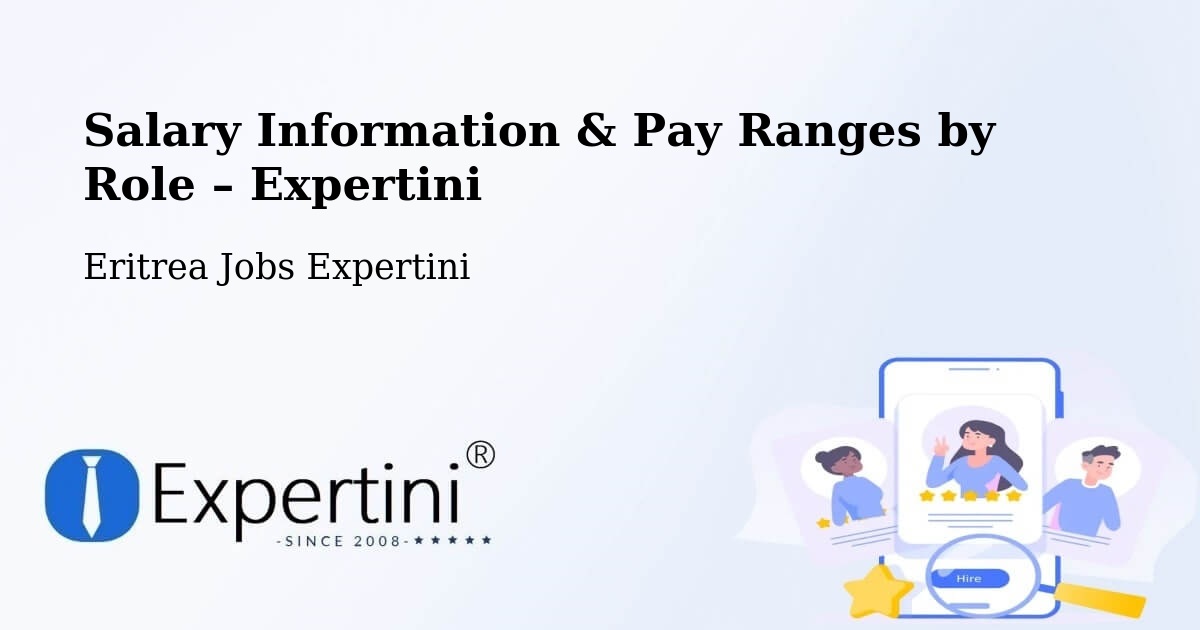 Salary Information & Pay Ranges – Eritrea - Eritrea Jobs Expertini