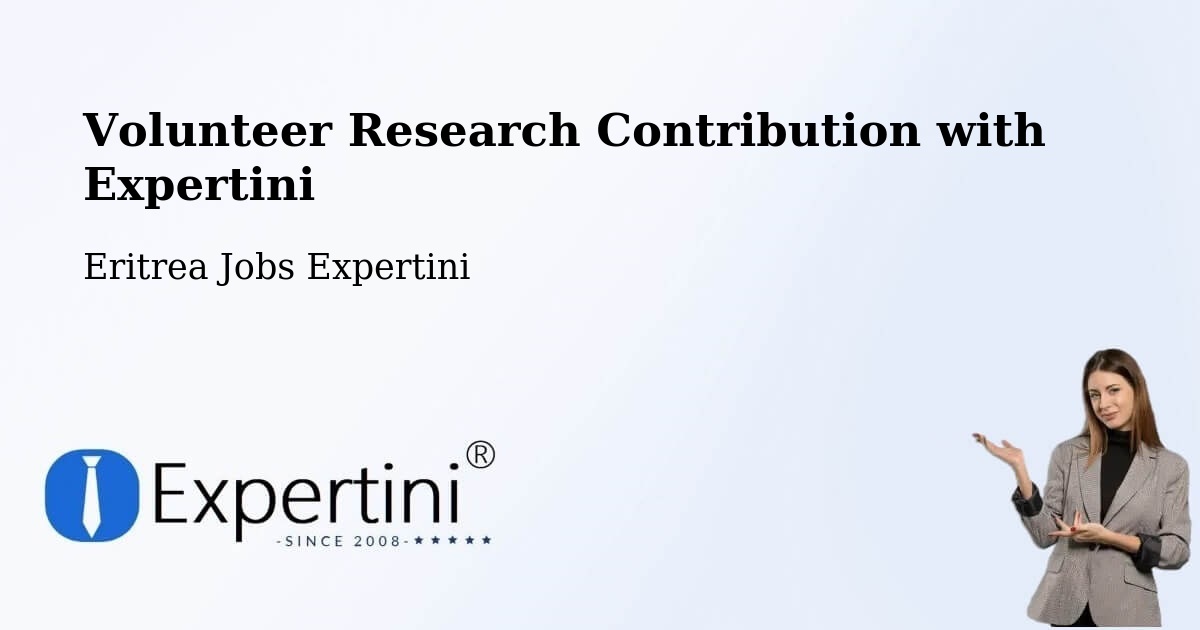 Volunteer Research Contribution Program – Eritrea - Eritrea Jobs Expertini